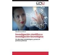 Investigación científica e investigación tecnológica: Un abordaje metodológico y praxis en políticas públicas