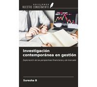 Investigación contemporánea en gestión: Exploración de las perspectivas financieras y de mercado