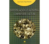 Investigación cualitativa: comprender y actuar (Manuales de Metodología de Investigación Educativa)