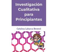 Investigación Cualitativa para Principiantes