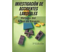 Investigación de Accidentes Laborales: Método del Árbol de Causas