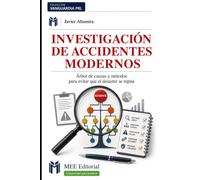 INVESTIGACIÓN DE ACCIDENTES MODERNOS: Árbol de causas y métodos para evitar que el desastre se repita (Colección Vanguardia PRL)