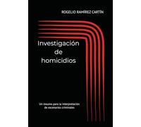 INVESTIGACIÓN DE HOMICIDIOS: Un insumo para la interpretación de escenarios criminales