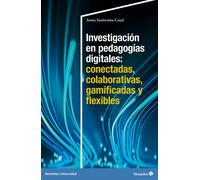 INVESTIGACION EN PEDAGOGIAS DIGITALES CONECTADAS, COLABORAT | Antonio Santoveña Setién, Sonia Casal Madinabeitia