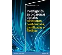 Investigación En Pedagogías Digitales: Conectadas Colaborativas Gamifi