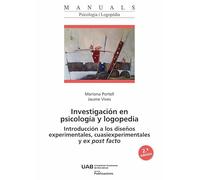 Investigación en psicologia y logopedia: Introducción a los diseños esperimentales cuasiexperimentales y ex post facto (2ª. Edición): 60 (Manuals de la UAB)