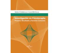 Investigación en Psicoterapia: Proceso, resultado y factores comunes