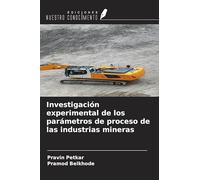 Investigación experimental de los parámetros de proceso de las industrias mineras