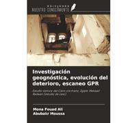 Investigación geognóstica, evolución del deterioro, escaneo GPR: Estudio sísmico del Cairo otomano, Egipto Mekaad Radwan (estudio de caso)