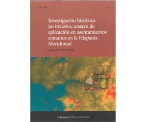 Investigación histórica no invasiva: Ensayo de aplicación en asentamientos romanos en la Hispania meridional (Atlante. Estudios de Arqueología, Prehistoria e Historia marítima)