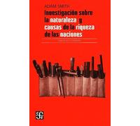 Investigación sobre la naturaleza y causas de la riqueza de las naciones (Economia (fce))