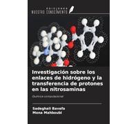 Investigación sobre los enlaces de hidrógeno y la transferencia de protones en las nitrosaminas: Química computacional