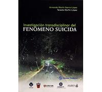 INVESTIGACION TRANSDISCIPLINAR DEL FENOMENO SUICIDA (MANUAL MODERNO)