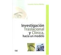 Investigacion Traslacional Y Clinica: Hacia Un Modelo