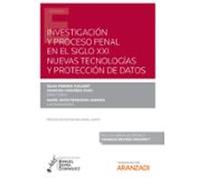 Investigación Y Proceso Penal En El Siglo XXI: Nuevas Tecnologías Y Protección De Datos (Papel + E-book)