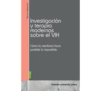 Investigación y terapia modernas sobre el VIH: Cómo la medicina hace posible lo imposible