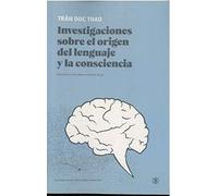 Investigaciones Sobre El Origen Del Lenguaje Y La Consciencia
