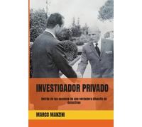INVESTIGADOR PRIVADO: Detrás de las escenas de una verdadera dinastía de detectives