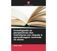 Investigando as perspectivas dos instrutores em relação à aprendizagem centrada no aluno