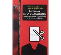 Investigar en la era neoliberal: Visiones críticas sobre la investigación en comunicación en España: 38 (ALDEA GLOBAL)