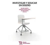 Investigar y educar en diseño | Ricard Vicent Huerta Ramón, A. Emma Sopeña Balordi Y Otros