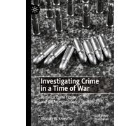 Investigating Crime in a Time of War: Historical Crime Fiction and the Representation of Fascism (Crime Files)