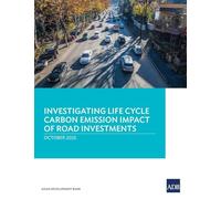 Investigating Life Cycle Carbon Emission Impact of Road Investments