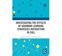 Investigating the Effects of Grammar Learning Strategies Instruction in CALL