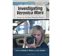 [(Investigating Veronica Mars: Essays on the Teen Detective Series)] [Author: Rhonda V. Wilcox] published on (April, 2011)