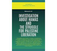 Investigation About Hamas: And The Struggle For Palestine Liberation
