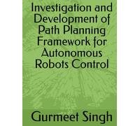 Investigation and Development of Path Planning Framework for Autonomous Robots Control