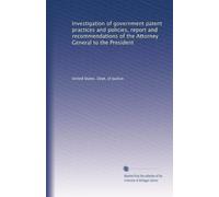 Investigation of government patent practices and policies, report and recommendations of the Attorney General to the President: Volume 3