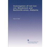 Investigation of red iron ore, Woodstock and Bucksville areas, Alabama