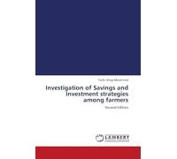 Investigation of Savings and Investment strategies among farmers: Second Edition