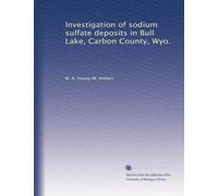 Investigation of sodium sulfate deposits in Bull Lake, Carbon County, Wyo.