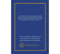 Investigation of the conditions governing the choice of a proper quality standard for artificial gas with conclusion and recommendation of he Joint ... and gas corporations in the second public...