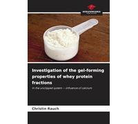 Investigation of the gel-forming properties of whey protein fractions: In the unclipped system - influence of calcium