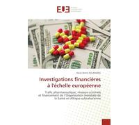 Investigations financières à l'échelle européenne: Trafic pharmaceutique, réseaux criminels et financement de l'Organisation mondiale de la Santé en Afrique subsaharienne