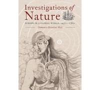 Investigations of Nature: Europe in a Global World, 1450s-1780s