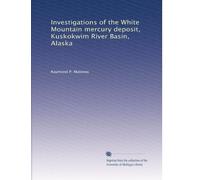Investigations of the White Mountain mercury deposit, Kuskokwim River Basin, Alaska