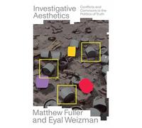 Estética investigativa: Conflictos y bienes comunes en la política de la verdad (Verso Futures)