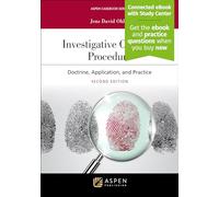 Investigative Criminal Procedure: Doctrine, Application, and Practice: [Connected eBook with Study Center] (Aspen Casebook)