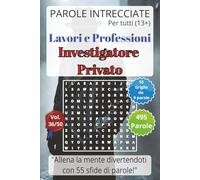 Investigatore Privato - Parole Intrecciate per tutti 13+: Giochi di parole per stimolare la mente • Perfetto per viaggi, vacanze, tempo libero, pause lavoro e momenti di relax.