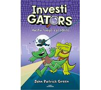 InvestiGators 3 - Hasta luego, cocodrilo (Misterios y risas)