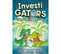 InvestiGators: Braver and Boulder: A Laugh-Out-Loud Comic Book Adventure! (InvestiGators!, 5)