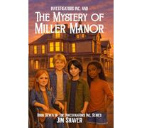 Investigators Inc and the Mystery of Miller Manor: A Christian Children's Mystery: 7