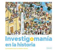 INVESTIGOMANÍA EN LA HISTORIA: 16 enigmas que te harán viajar. (IMAGINA)