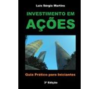 Investimento Em Ações - Guia Prático Para Iniciantes (ebook)