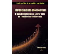 Investimento Momentum: O Guia Completo para Lucrar com as Tendências do Mercado