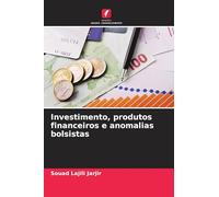 Investimento, produtos financeiros e anomalias bolsistas